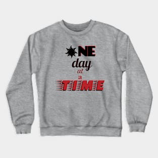 One day at atime Crewneck Sweatshirt